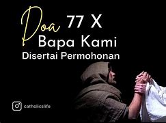 Doa 77 Kali Bapa Kami Dilakukan Berapa Hari